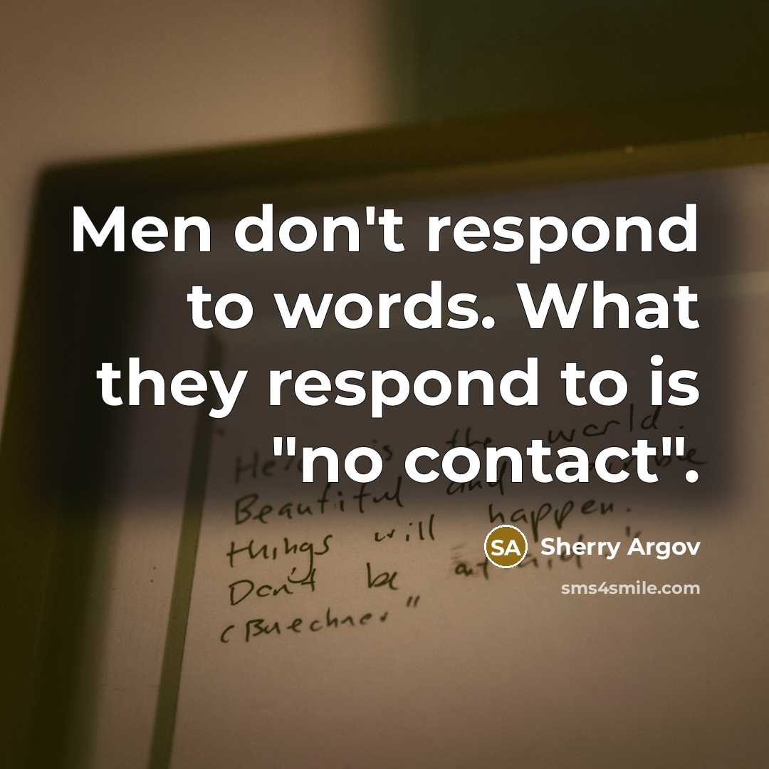 “Men don't respond to words. What they respond to is…” quote by Sherry Argov