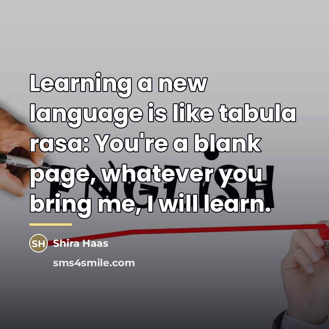 “Learning a new language is like tabula rasa: You're a…” quote by Shira Haas