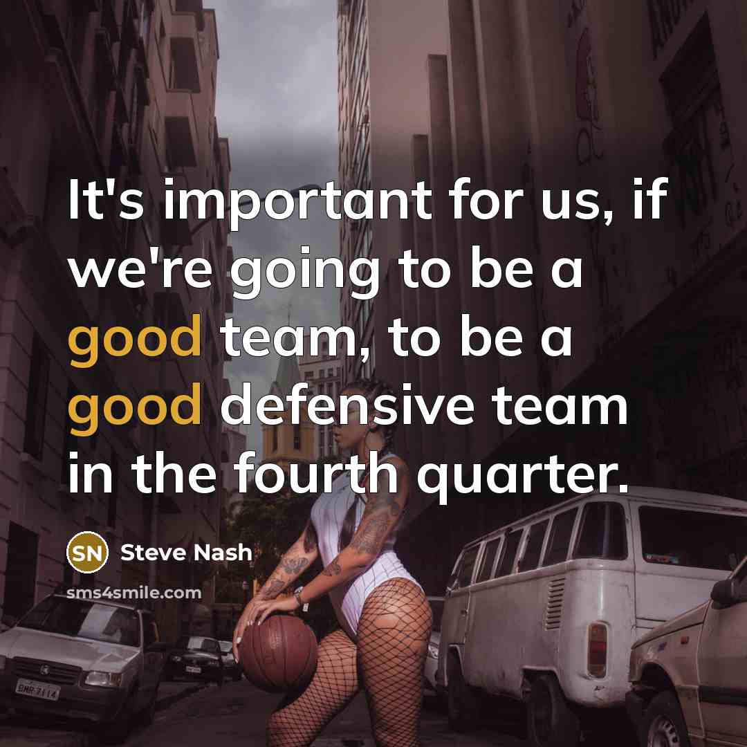 “It's important for us, if we're going to be a…” quote by Steve Nash