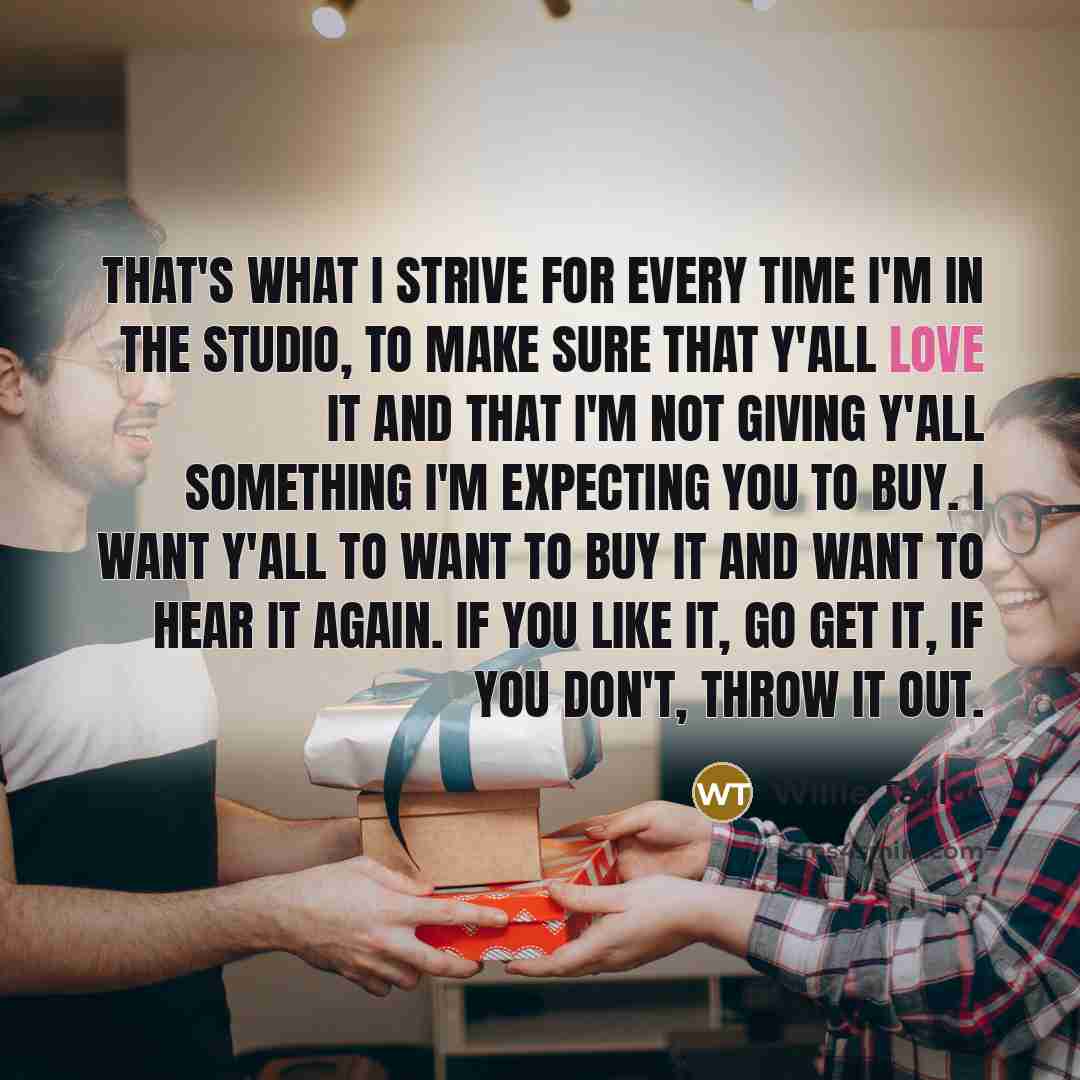 “That's what I strive for every time I'm in the…” quote by Willie Taylor