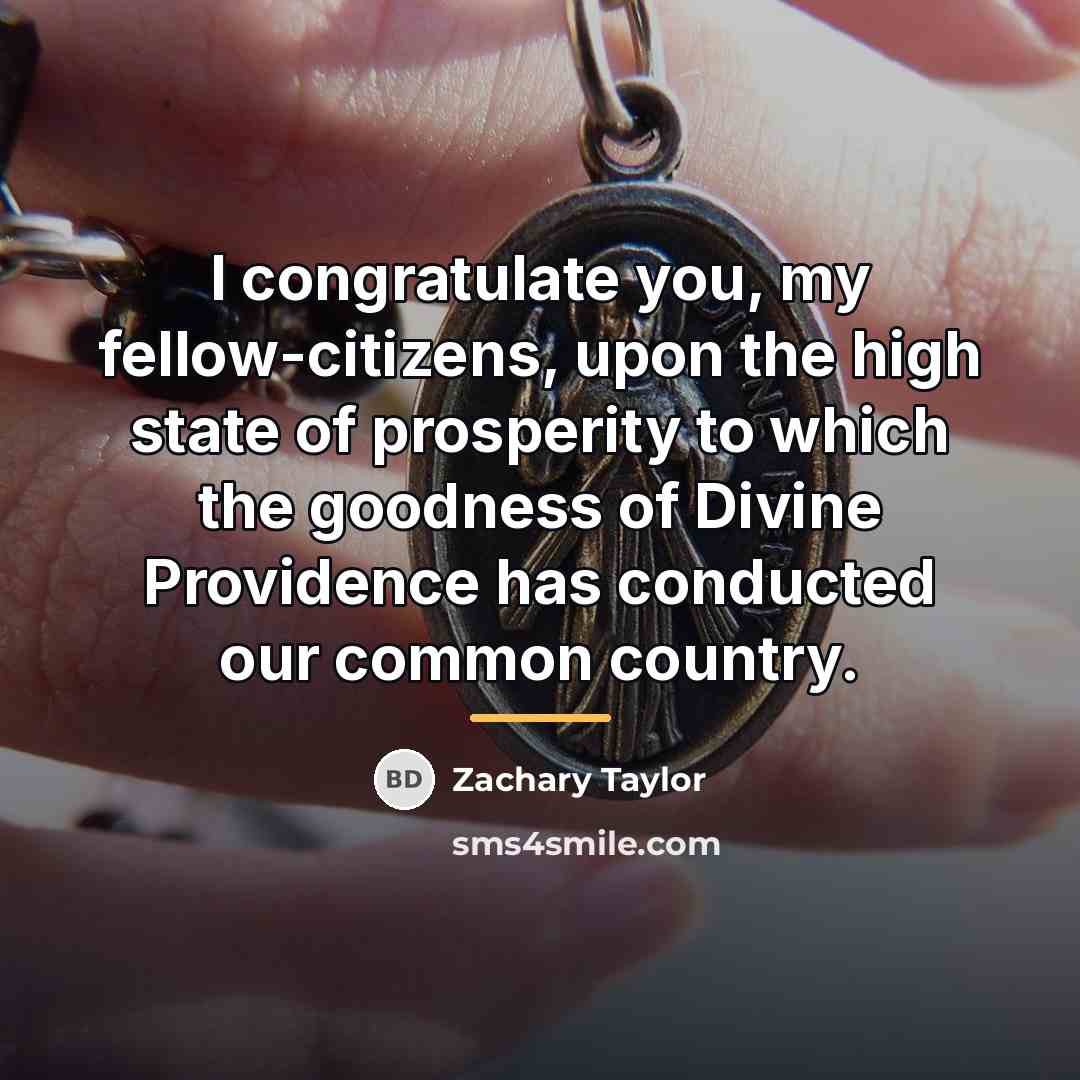 “I congratulate you, my fellow-citizens, upon the high state of…” quote by Zachary Taylor