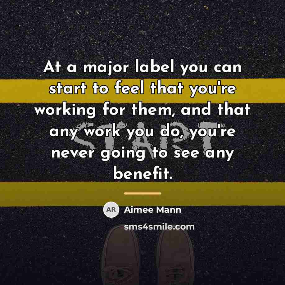 “At a major label you can start to feel that…” quote by Aimee Mann