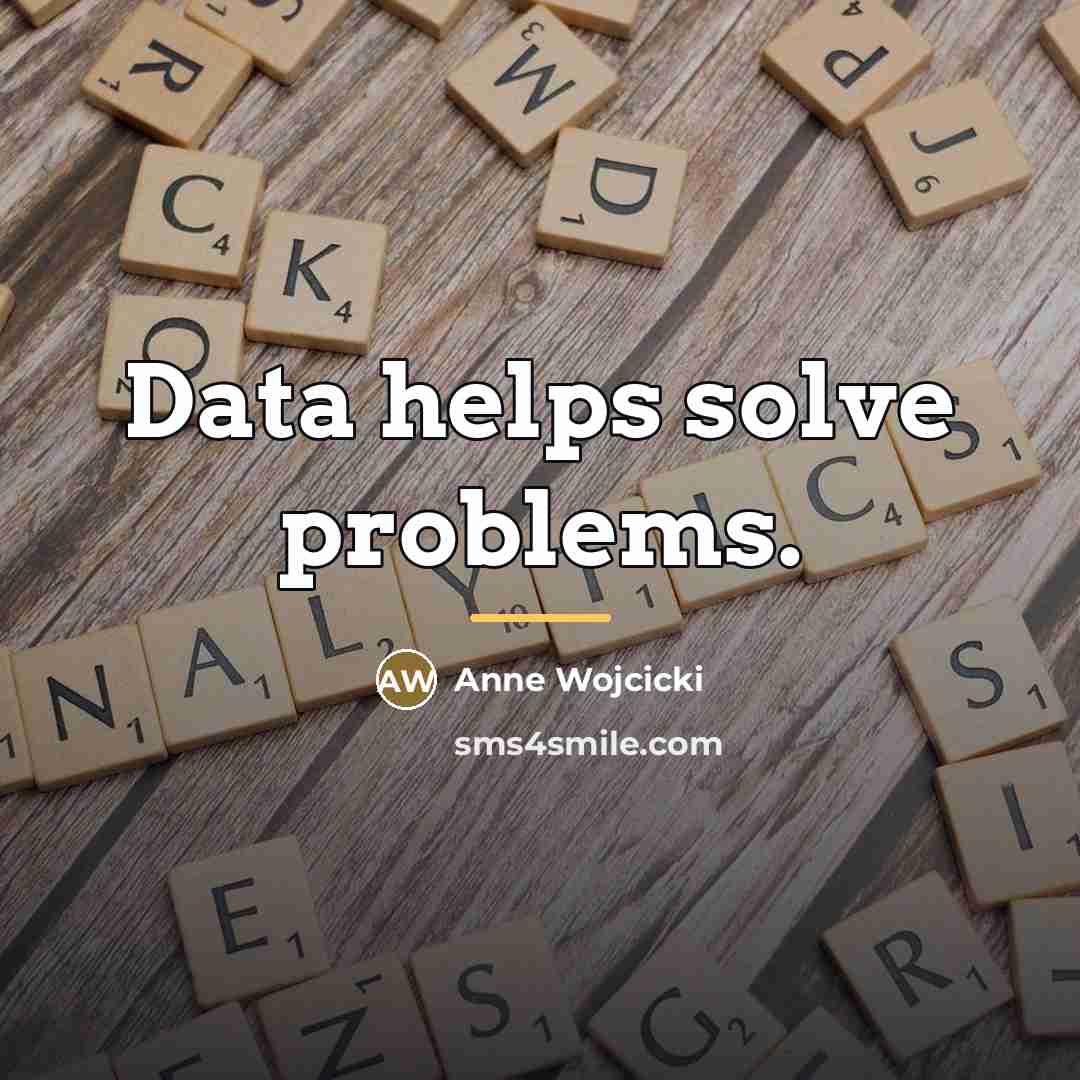 “Data helps solve problems.…” quote by Anne Wojcicki