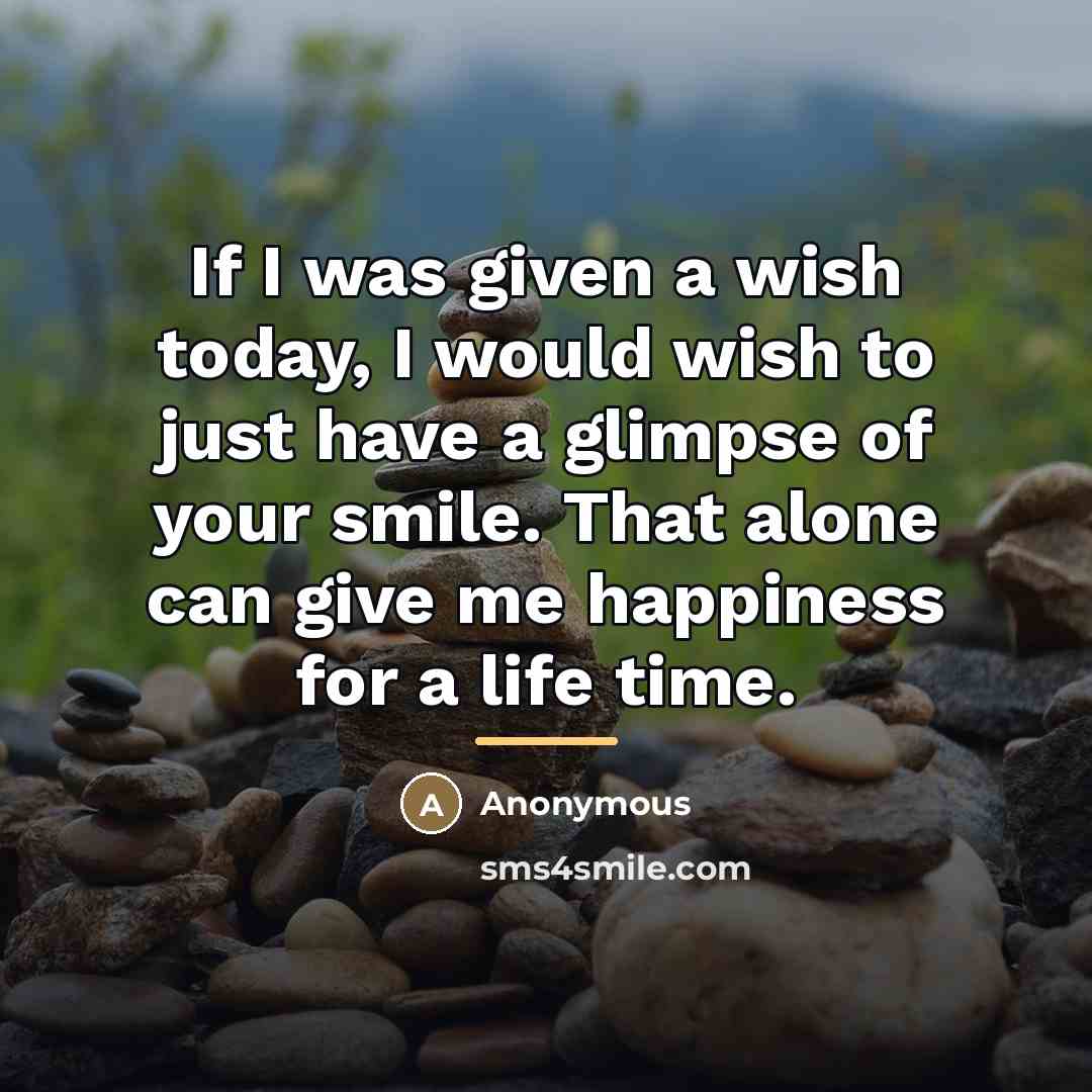 “If I was given a wish today, I would wish…” quote by Anonymous