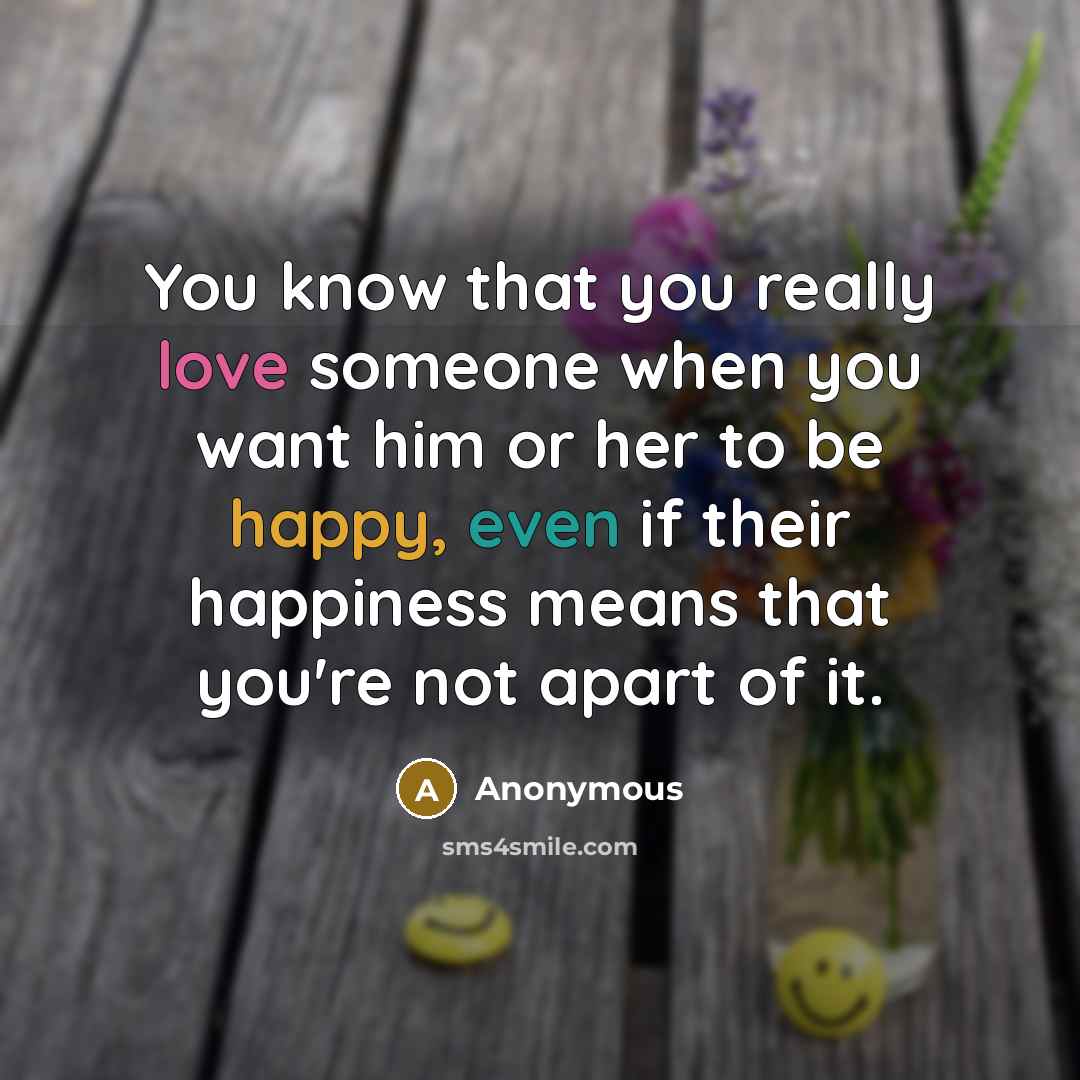 “You know that you really love someone when you want…” quote by Anonymous