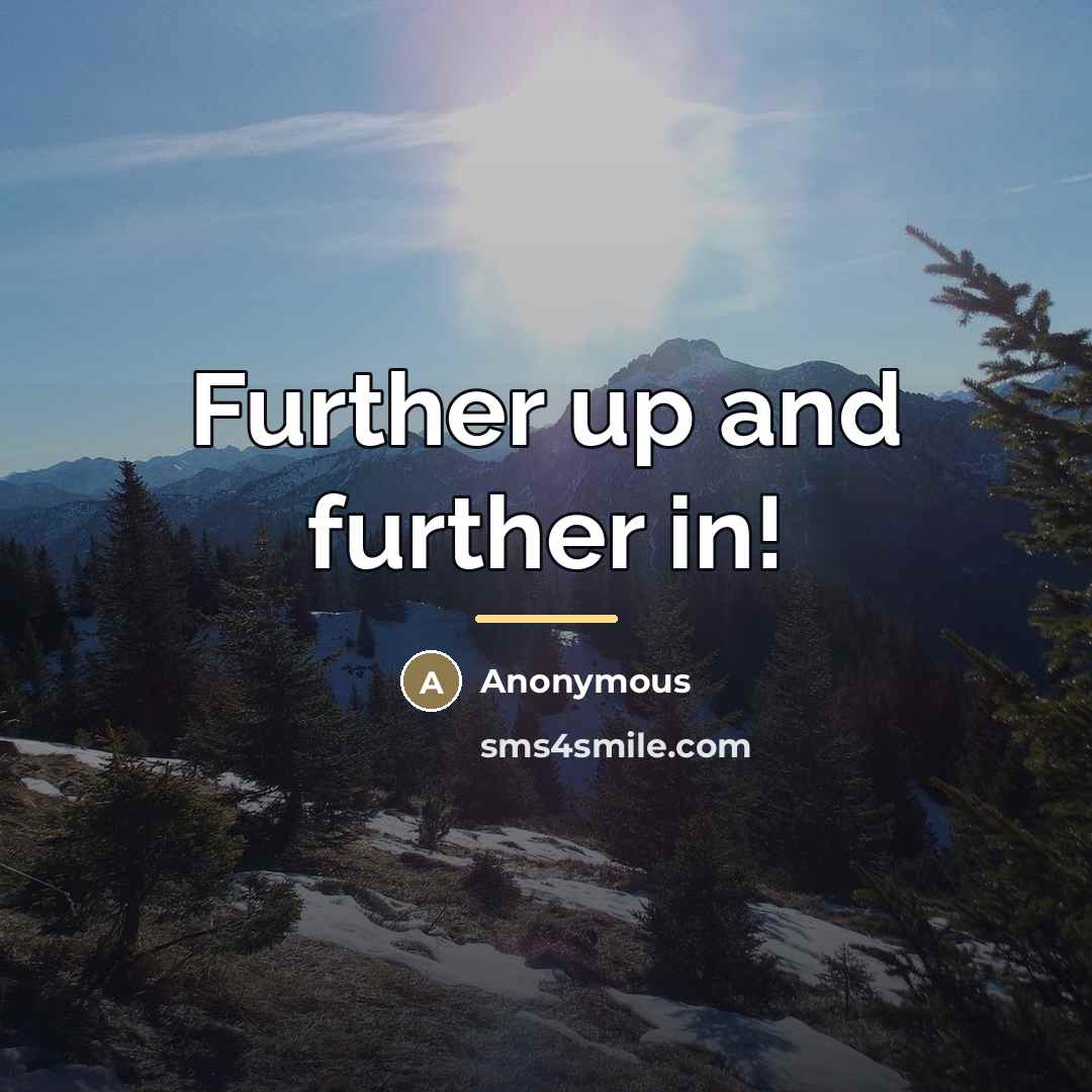 “Further up and further in!…” quote by Anonymous