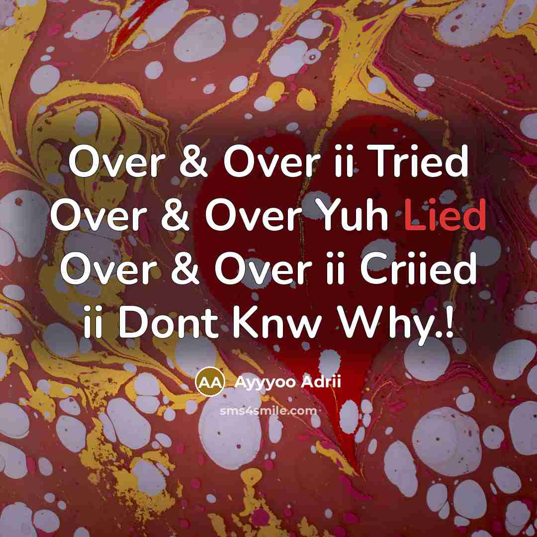 “Over & Over ii Tried Over & Over Yuh Lied…” quote by Ayyyoo Adrii