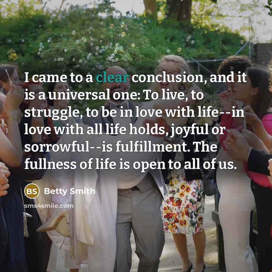 “I came to a clear conclusion, and it is a…” quote by Betty Smith