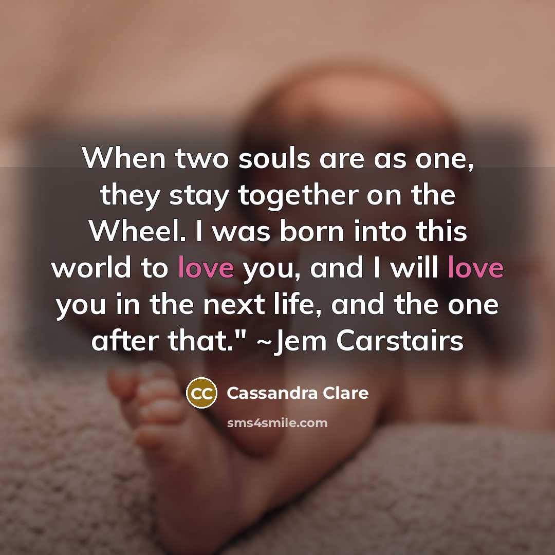 “When two souls are as one, they stay together on…” quote by Cassandra Clare