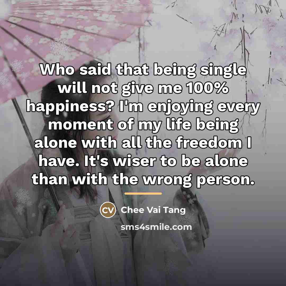 “Who said that being single will not give me 100%…” quote by Chee Vai Tang