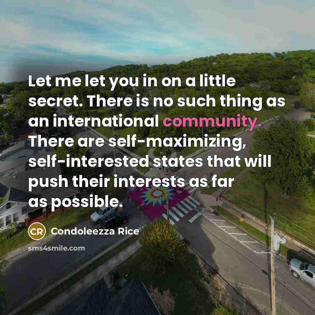 “Let me let you in on a little secret. There…” quote by Condoleezza Rice