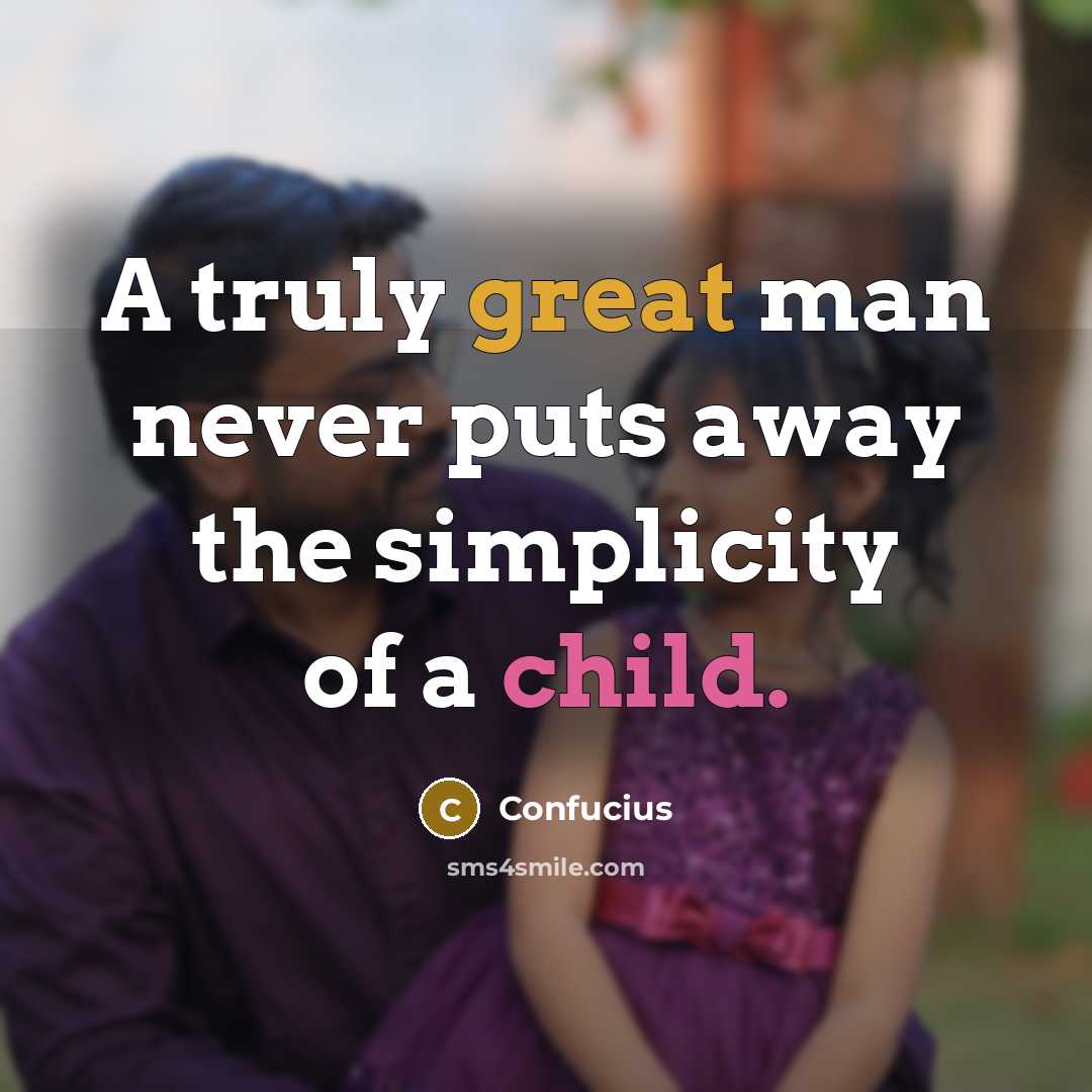 “A truly great man never puts away the simplicity of…” quote by Confucius