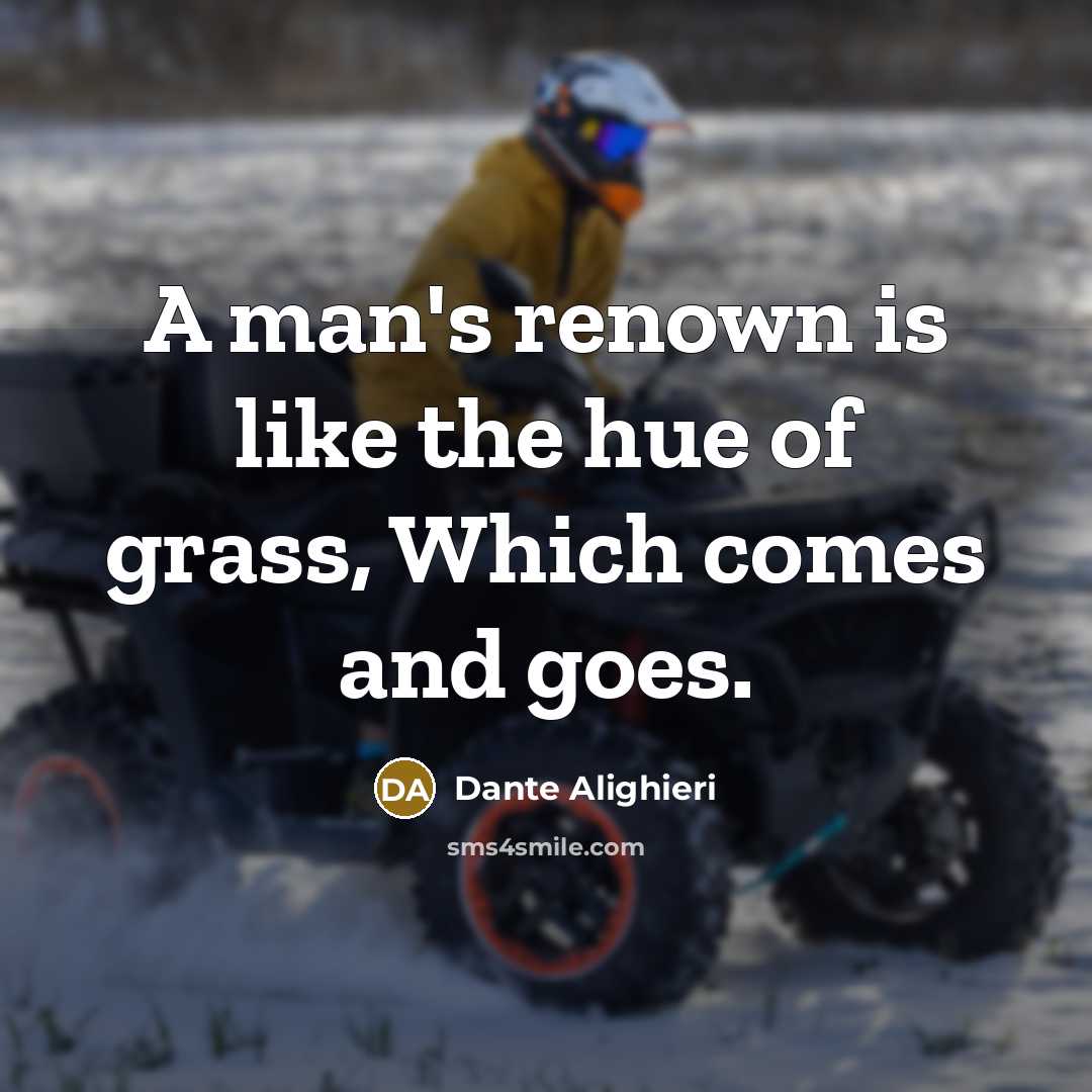 “A man's renown is like the hue of grass, Which…” quote by Dante Alighieri