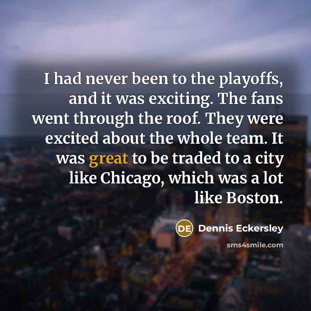 “I had never been to the playoffs, and it was…” quote by Dennis Eckersley