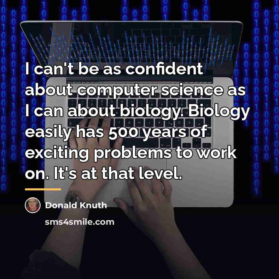 “I can't be as confident about computer science as I…” quote by Donald Knuth