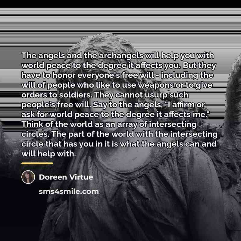 “The angels and the archangels will help you with world…” quote by Doreen Virtue
