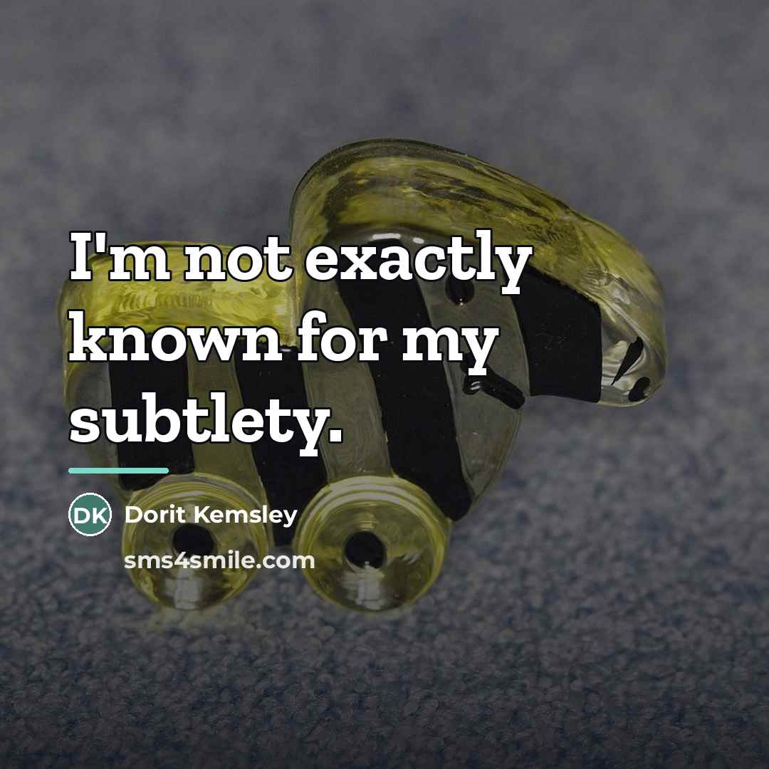 “I'm not exactly known for my subtlety.…” quote by Dorit Kemsley