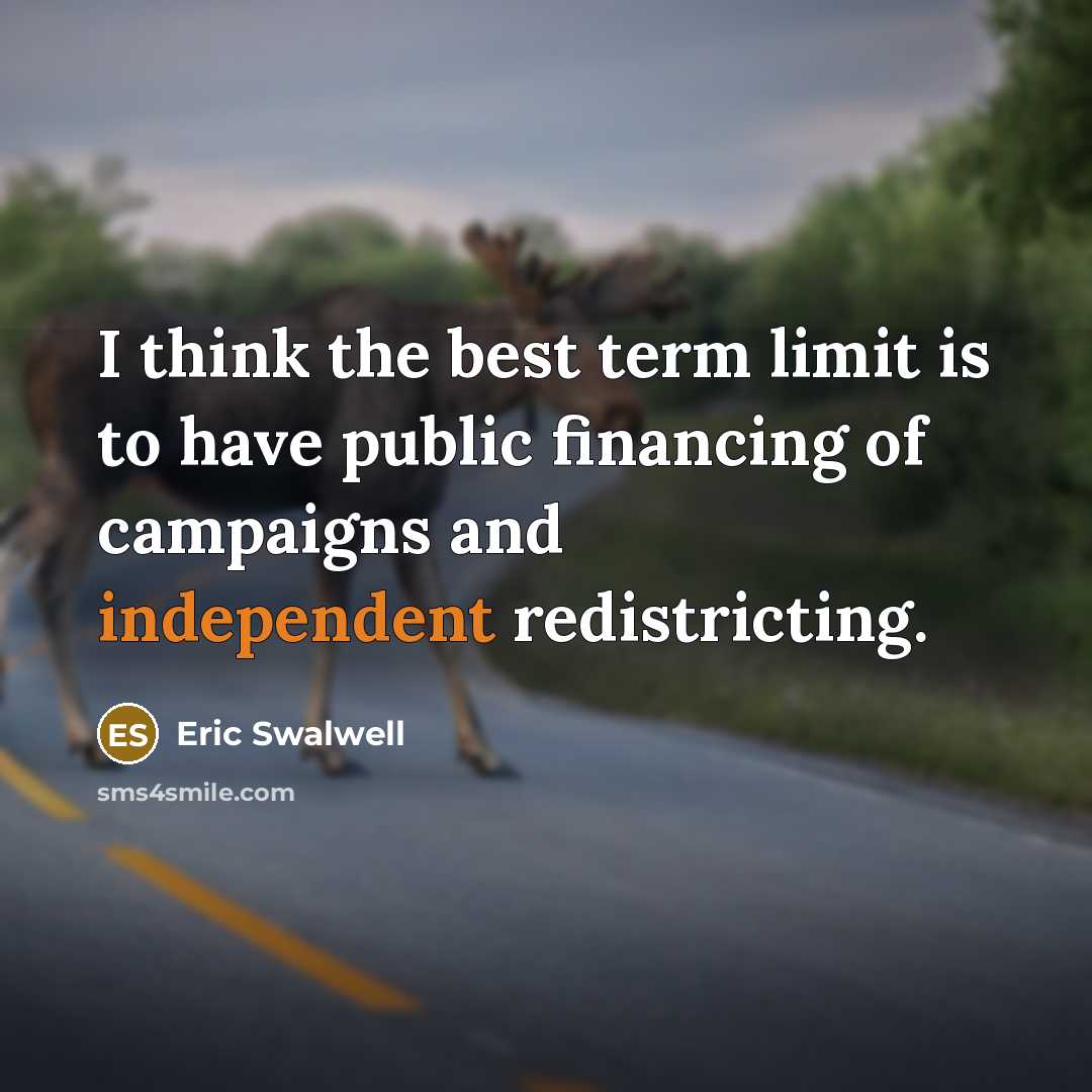 “I think the best term limit is to have public…” quote by Eric Swalwell