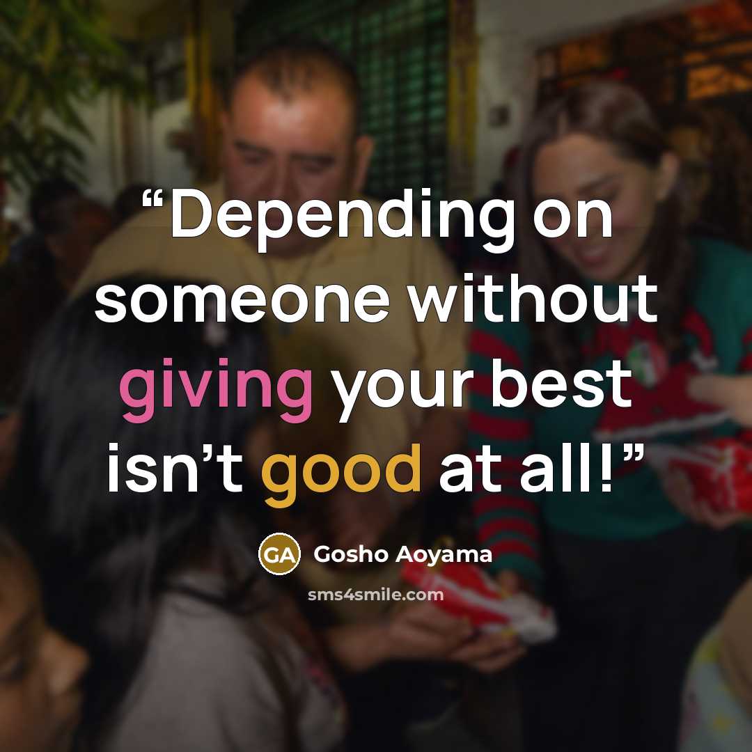 “Depending on someone without giving your best isn't good at all!” quote by Gosho Aoyama