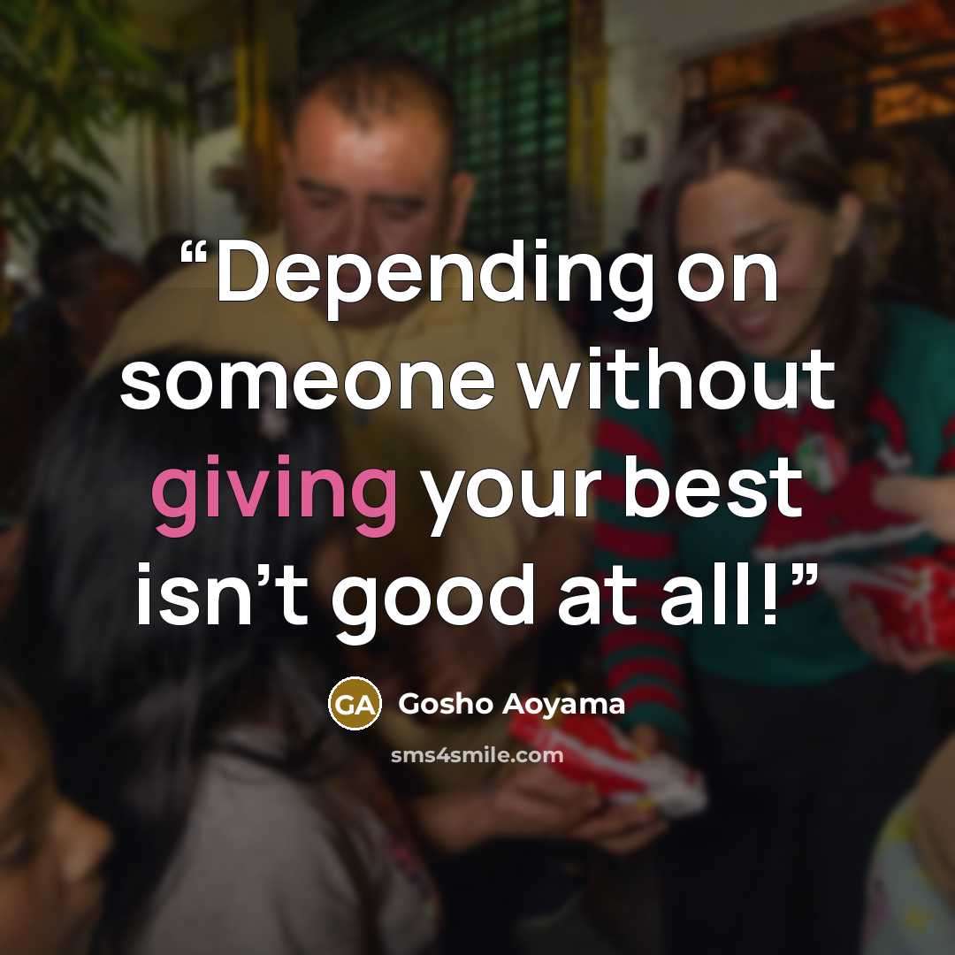 “Depending on someone without giving your best isn't good at all!” quote by Gosho Aoyama
