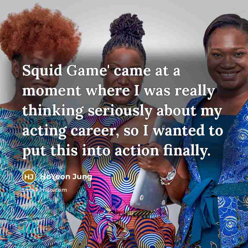 “Squid Game' came at a moment where I was really…” quote by HoYeon Jung
