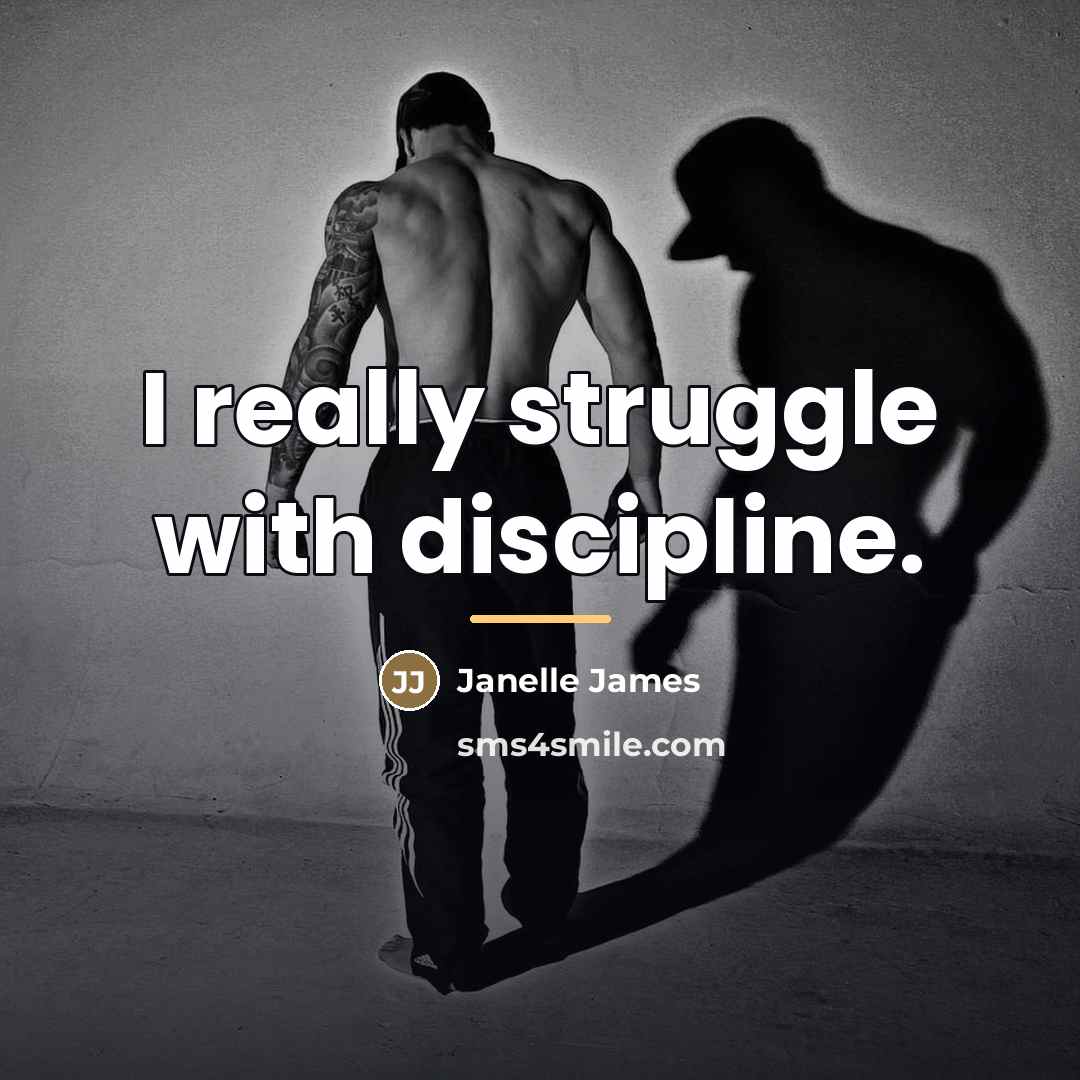 “I really struggle with discipline.…” quote by Janelle James