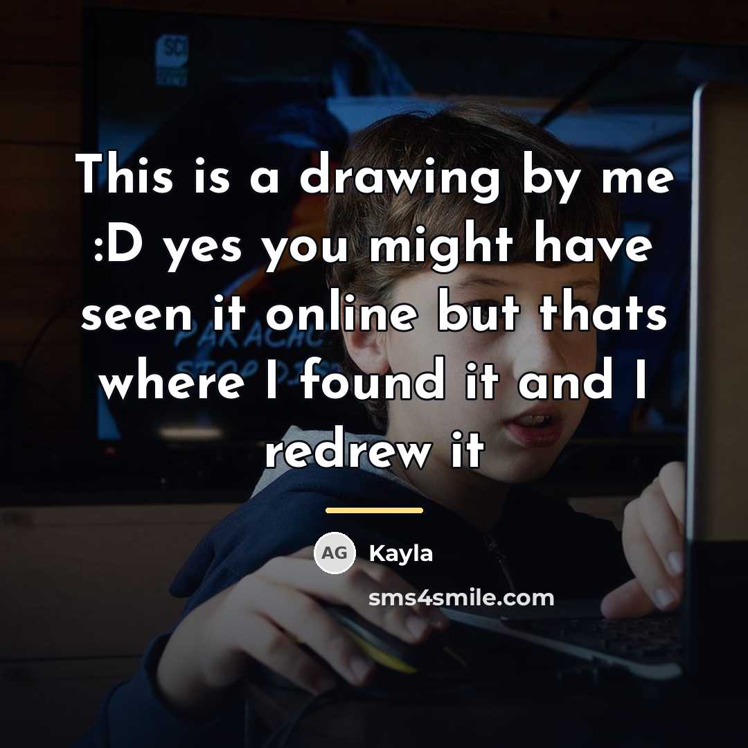 “This is a drawing by me :D yes you might…” quote by Kayla