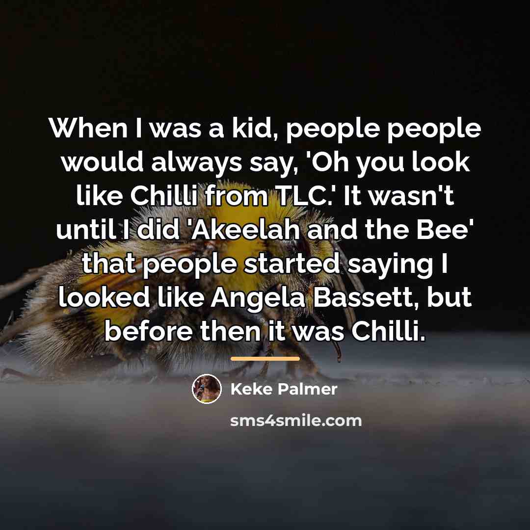“When I was a kid, people people would always say,…” quote by Keke Palmer