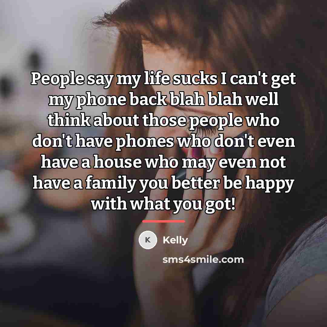 “People say my life sucks I can't get my phone…” quote by Kelly