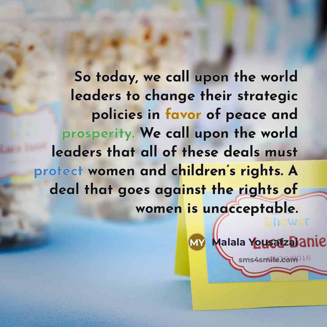 “So today, we call upon the world leaders to change…” quote by Malala Yousafzai