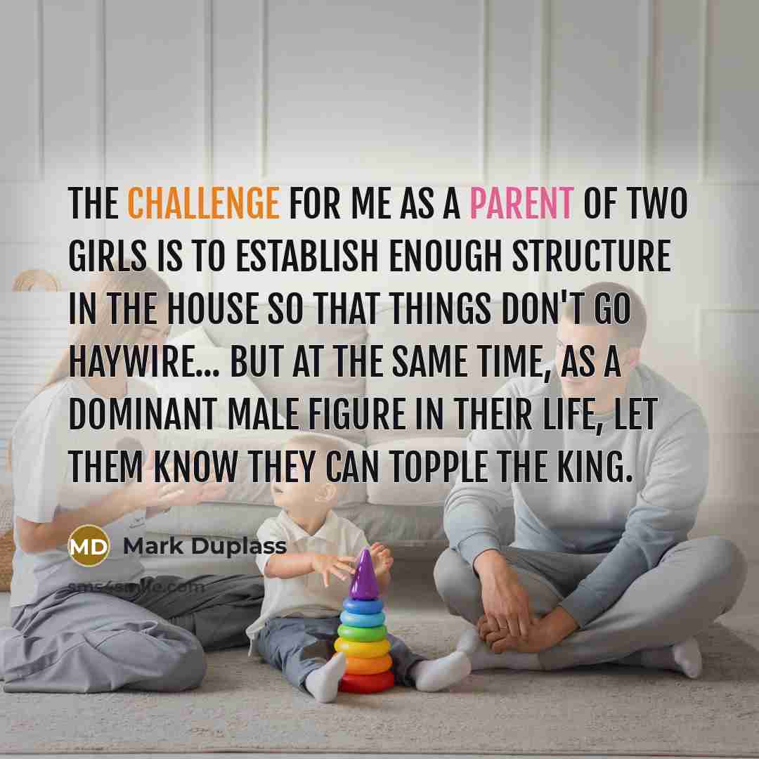 “The challenge for me as a parent of two girls…” quote by Mark Duplass