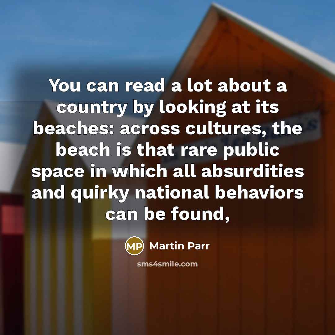 “You can read a lot about a country by looking…” quote by Martin Parr