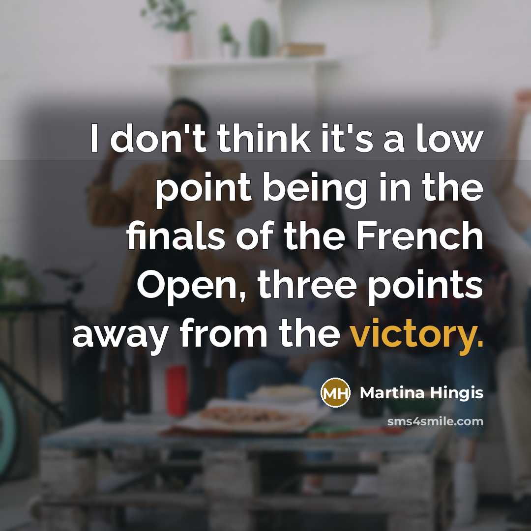 “I don't think it's a low point being in the…” quote by Martina Hingis