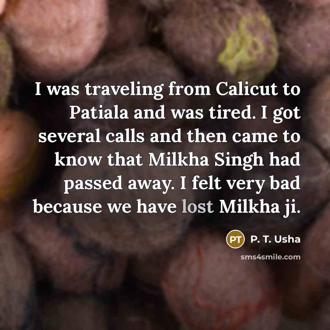 “I was traveling from Calicut to Patiala and was tired.…” quote by P. T. Usha