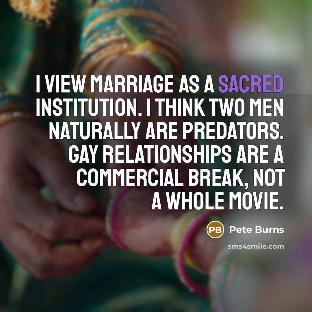 “I view marriage as a sacred institution. I think two…” quote by Pete Burns