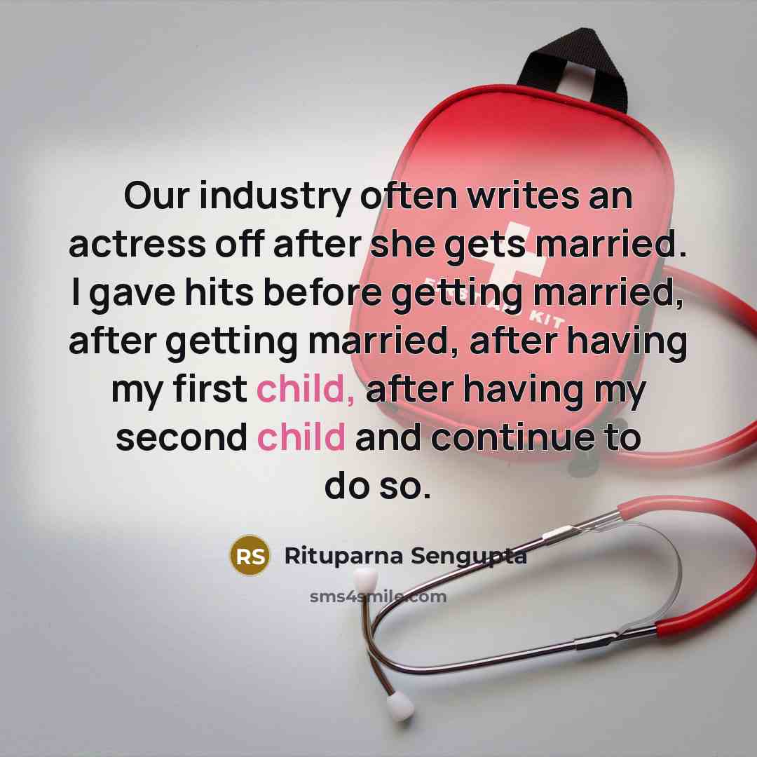 “Our industry often writes an actress off after she gets…” quote by Rituparna Sengupta