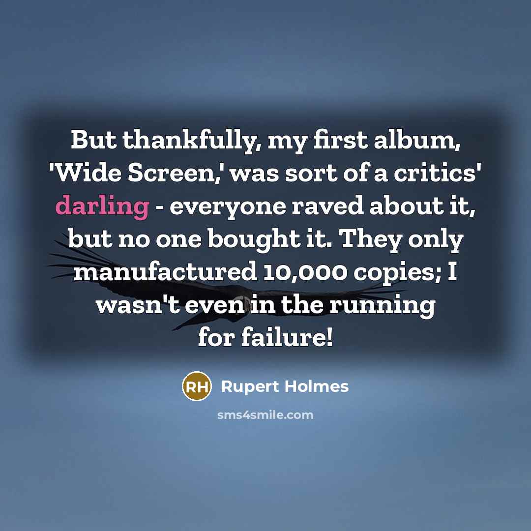 “But thankfully, my first album, 'Wide Screen,' was sort of…” quote by Rupert Holmes