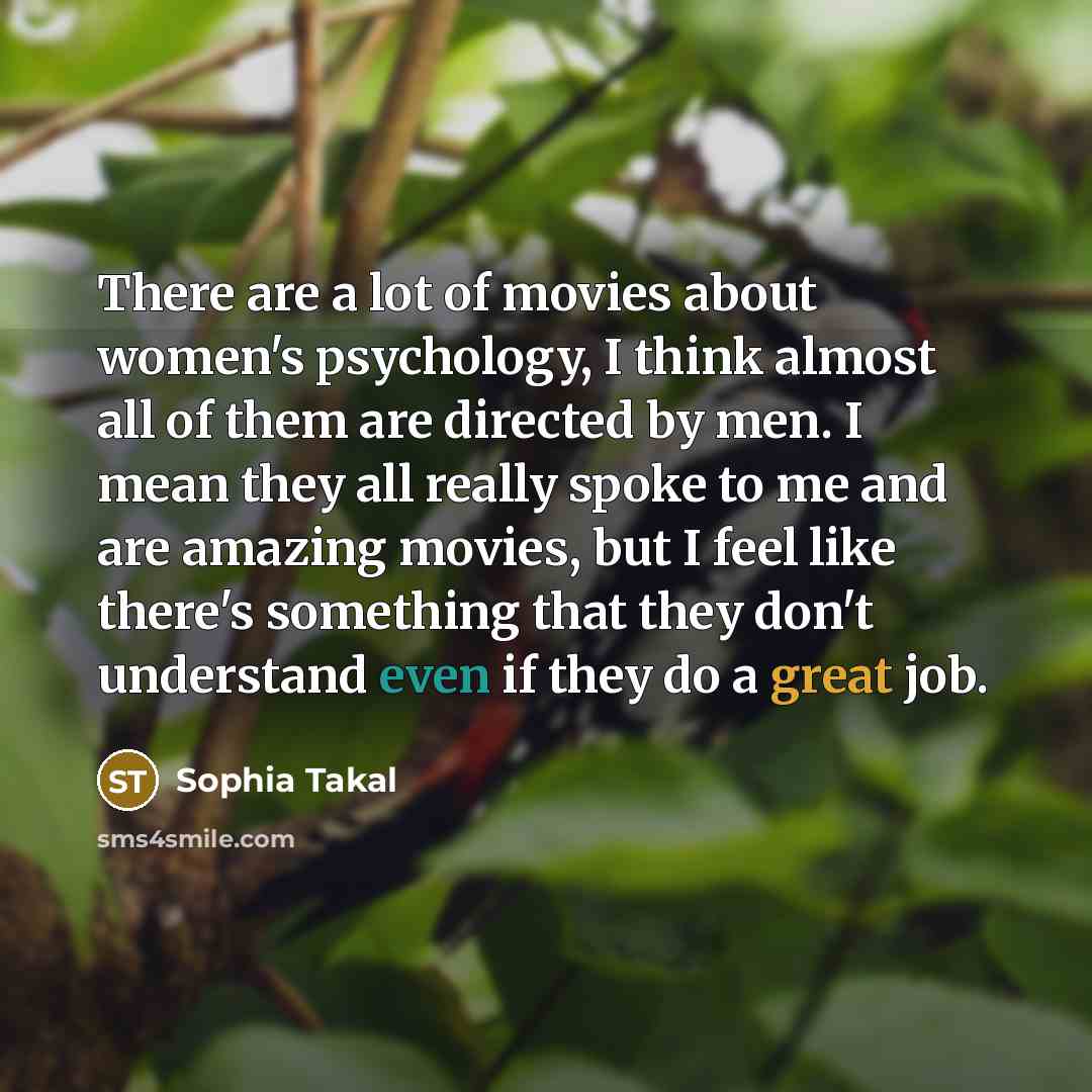“There are a lot of movies about women's psychology, I…” quote by Sophia Takal