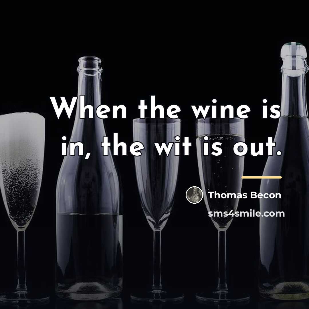 “When the wine is in, the wit is out.…” quote by Thomas Becon