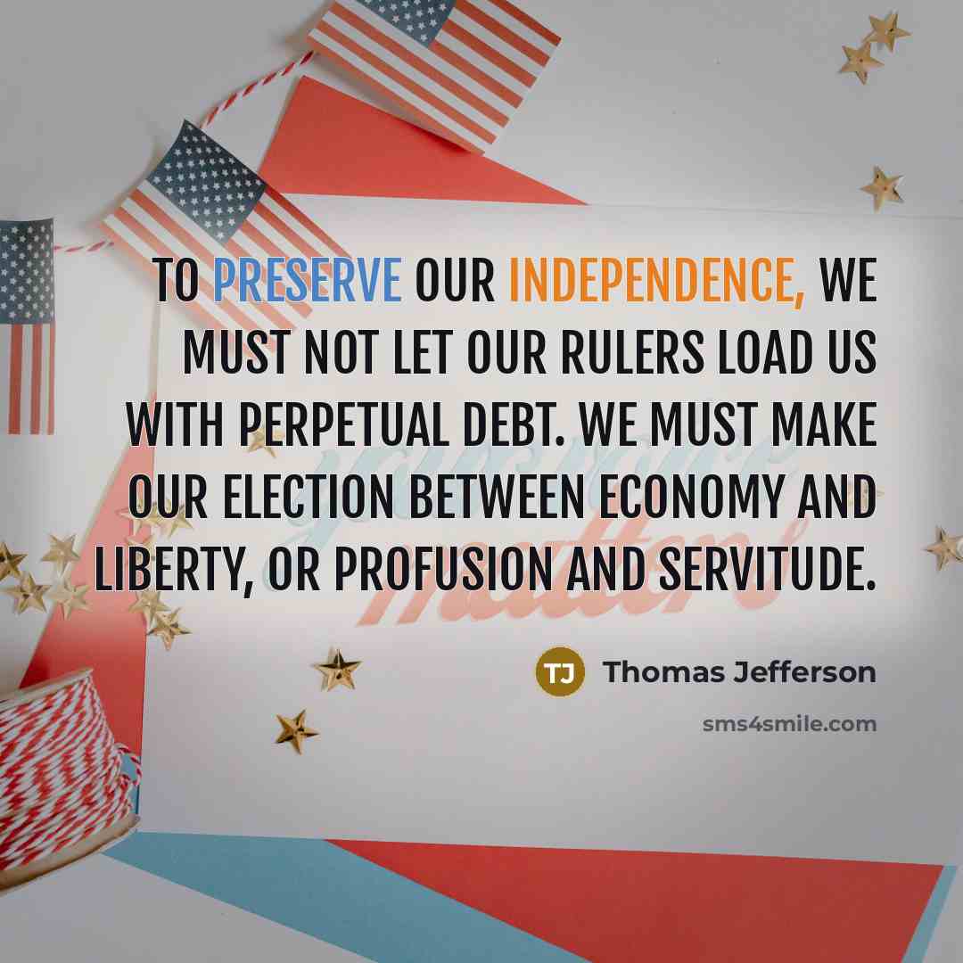 “To preserve our independence, we must not let our rulers…” quote by Thomas Jefferson