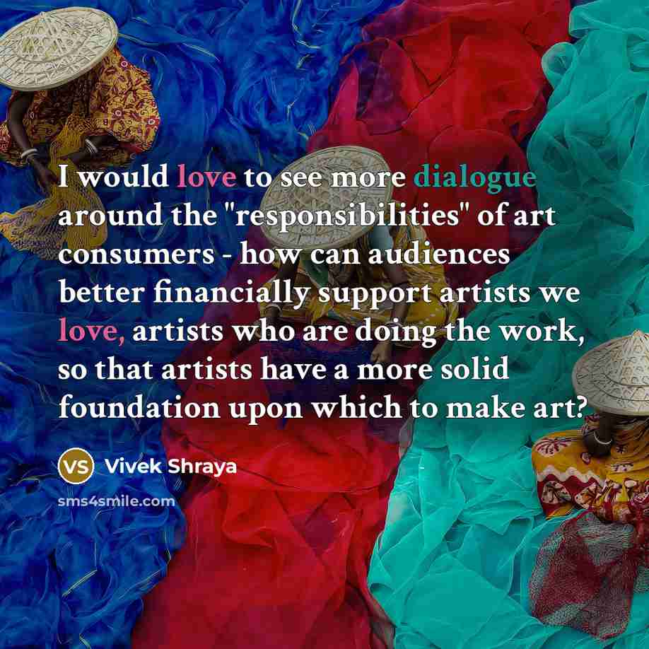 “I would love to see more dialogue around the "responsibilities"…” quote by Vivek Shraya