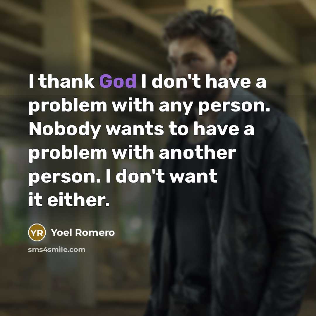 “I thank God I don't have a problem with any…” quote by Yoel Romero