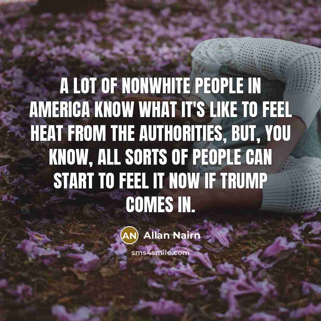 “A lot of nonwhite people in America know what it's…” quote by Allan Nairn