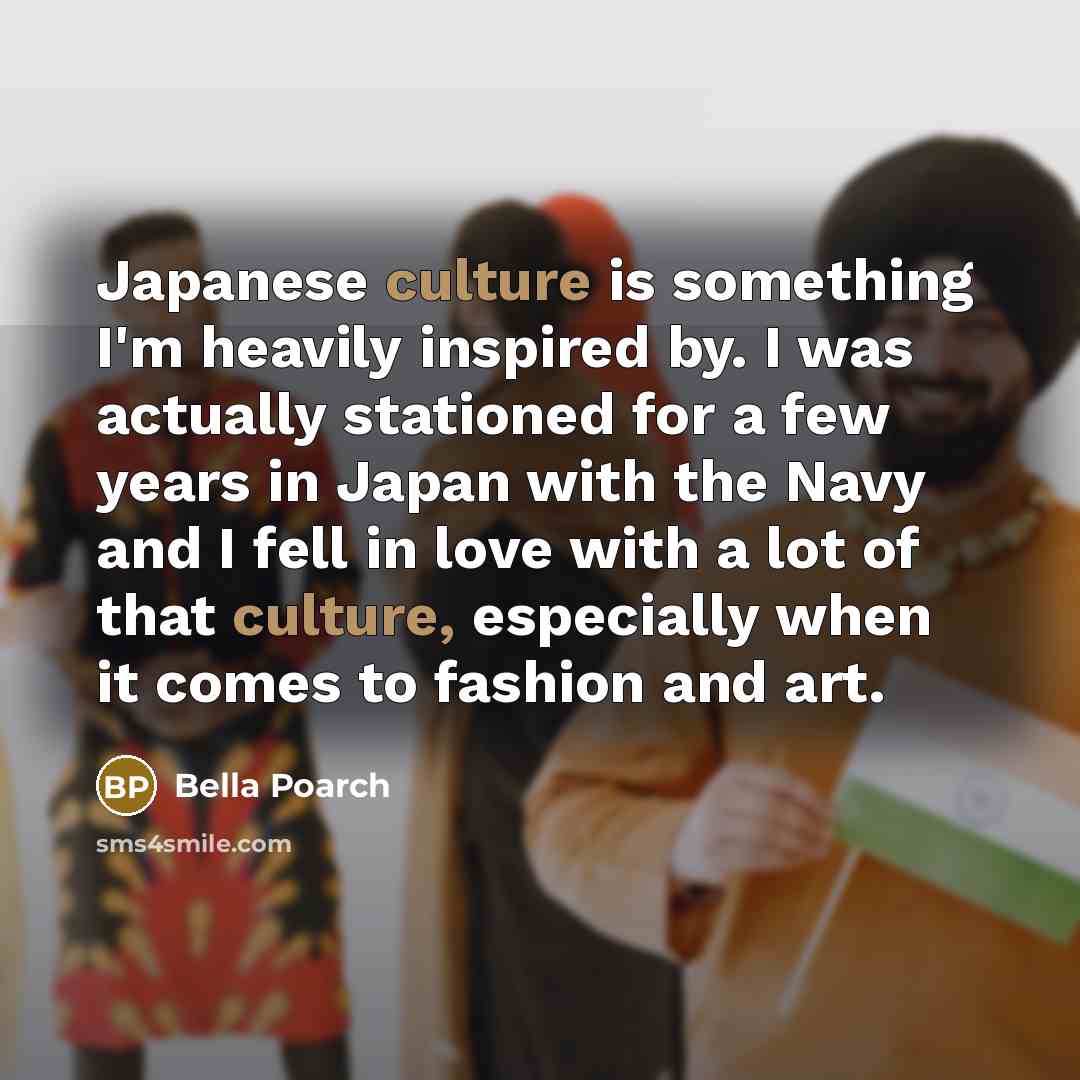 “Japanese culture is something I'm heavily inspired by. I was…” quote by Bella Poarch