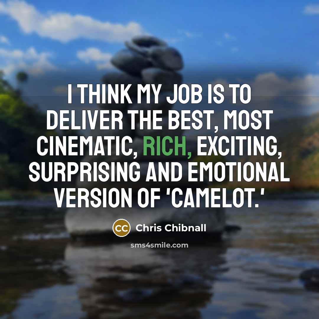 “I think my job is to deliver the best, most…” quote by Chris Chibnall