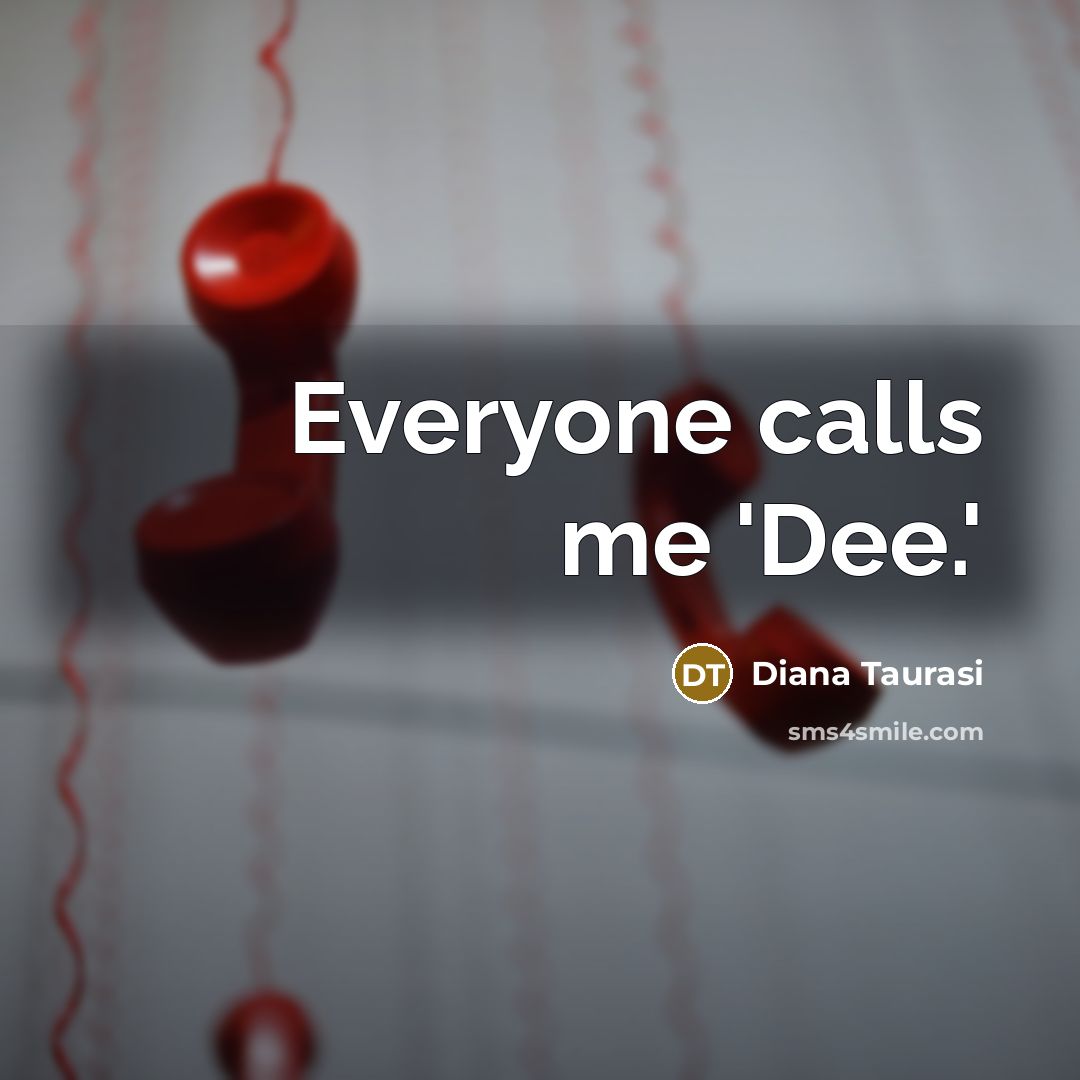 “Everyone calls me 'Dee.'…” quote by Diana Taurasi