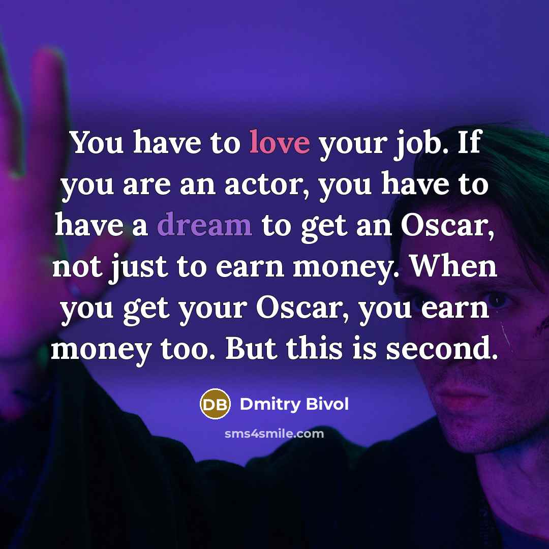 “You have to love your job. If you are an…” quote by Dmitry Bivol