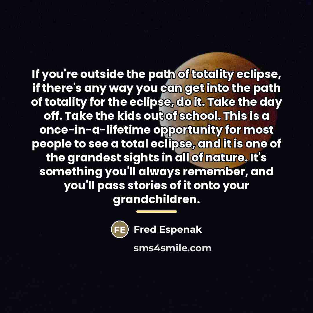 “If you're outside the path of totality eclipse, if there's…” quote by Fred Espenak
