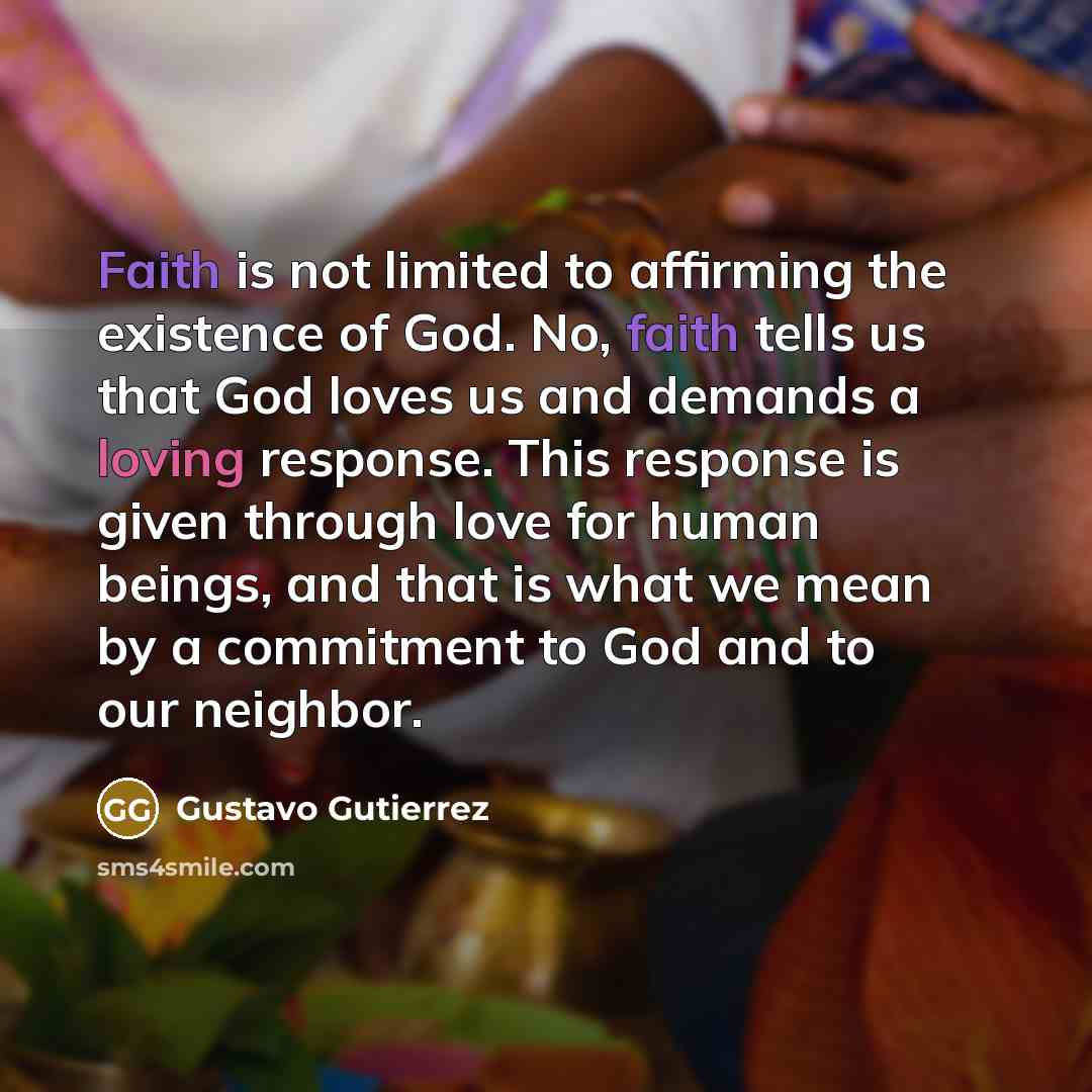 “Faith is not limited to affirming the existence of God.…” quote by Gustavo Gutiérrez