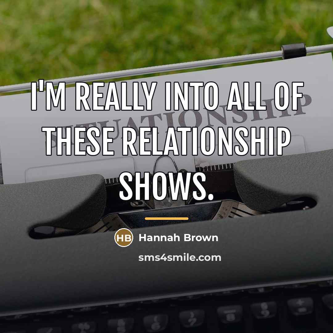 “I'm really into all of these relationship shows.…” quote by Hannah Brown